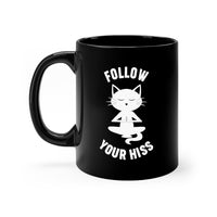 Follow Your Hiss Mug.