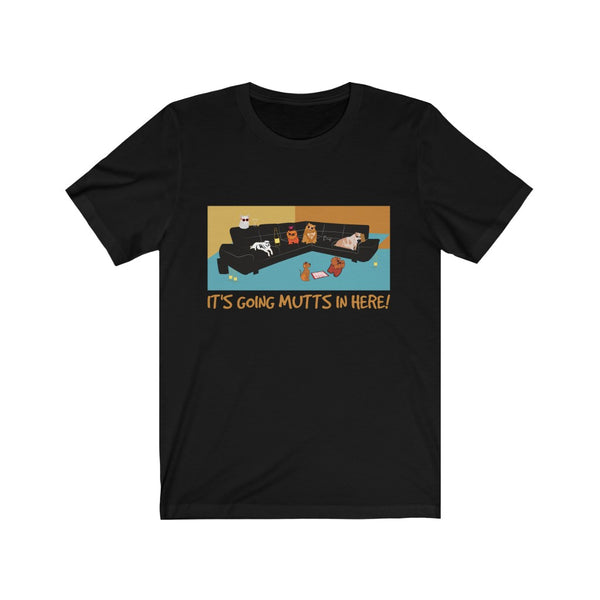 It's Going Mutts In Here Unisex Tee